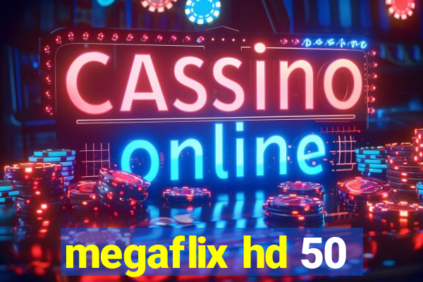 megaflix hd 50